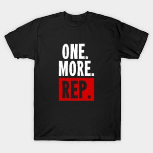 One More Rep - Gym, Fitness T-Shirt